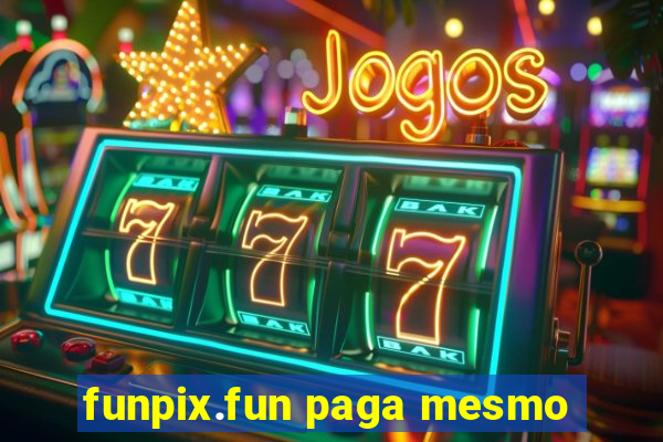 funpix.fun paga mesmo